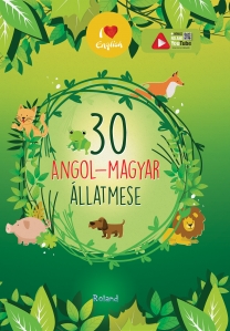 30 angol-magyar állatmese / 30 de povești despre animale volum de povești bilingv maghiar-englez    - 1